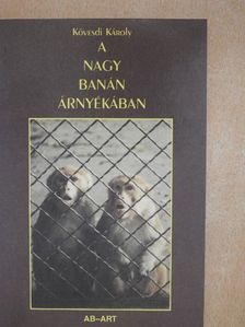 Kövesdi Károly - A nagy banán árnyékában [antikvár]