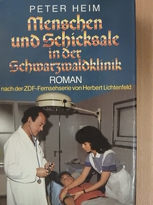 Peter Heim - Menschen und Schicksale in der Schwarzwaldklinik [antikvár]