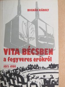 Bognár Károly - Vita Bécsben a fegyveres erőkről [antikvár]