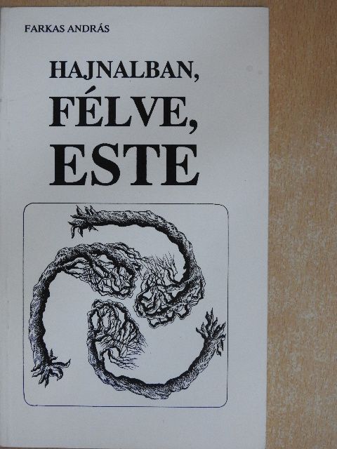 Farkas András - Hajnalban, félve, este [antikvár]