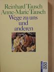 Anne-Marie Tausch - Wege zu uns und anderen [antikvár]