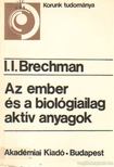 Brechman, I. I. - Az ember és a biológiailag aktív anyagok [antikvár]