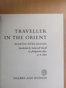 Martin Hürlimann - Traveller in the Orient [antikvár]