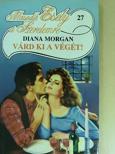 Diana Morgan - Várd ki a végét! [antikvár]