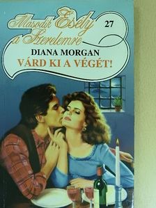 Diana Morgan - Várd ki a végét! [antikvár]