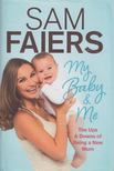 Sam Faiers - My Baby & Me [antikvár]
