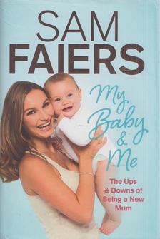 Sam Faiers - My Baby & Me [antikvár]