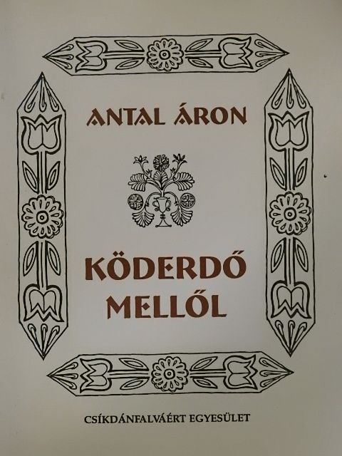 Antal Áron - Köderdő mellől [antikvár]
