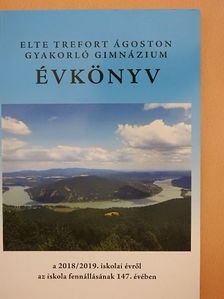 ELTE Trefort Ágoston Gyakorló Gimnázium évkönyv a 2018/2019. iskolai évről [antikvár]