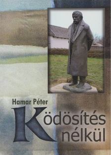 Hamar Péter - Ködösítés nélkül [antikvár]