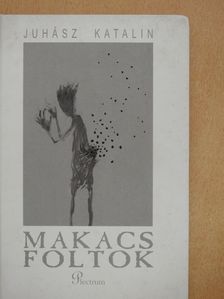 Juhász Katalin - Makacs foltok (dedikált példány) [antikvár]