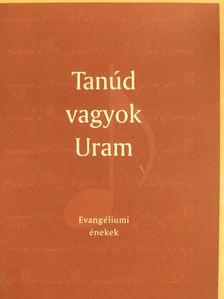 Tanúd vagyok Uram (dedikált példány) [antikvár]