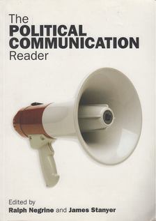 Negrine, Ralph, Stanyer, James - The Political Communication Reader [antikvár]