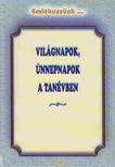 Szűcs Mara, Maczák Edit - Világnapok, ünnepnapok a tanévben [antikvár]