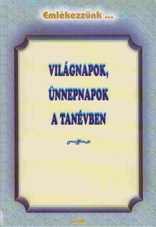 Szűcs Mara, Maczák Edit - Világnapok, ünnepnapok a tanévben [antikvár]