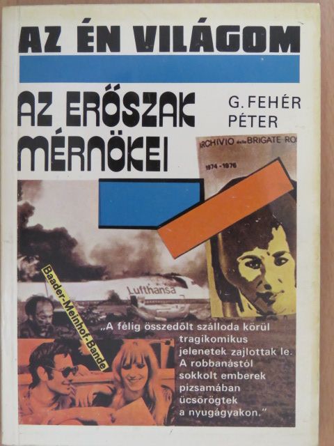G. Fehér Péter - Az erőszak mérnökei [antikvár]
