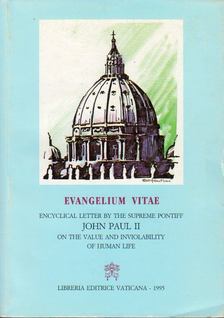 Evangelium Vitae: Encyclical letter by the Supreme Pontiff John Paul II on the value and inviolability of human life [antikvár]