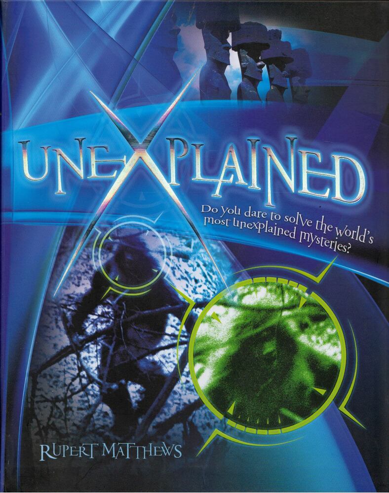 Rupert Matthews - Unexplained: Do You Dare to Solve the World's Most Unexplained Mysteries? [antikvár]