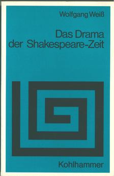 Wolfgang Weiß - Das Drama der Shakespeare-Zeit [antikvár]