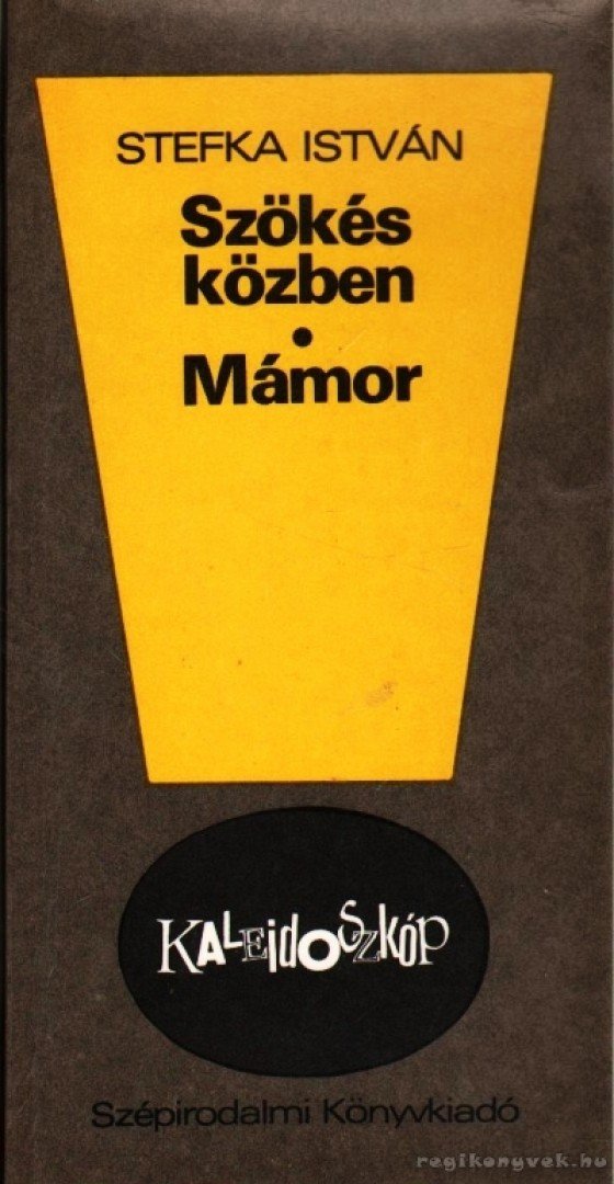 Stefka István - Szökés közben - Mámor [antikvár]