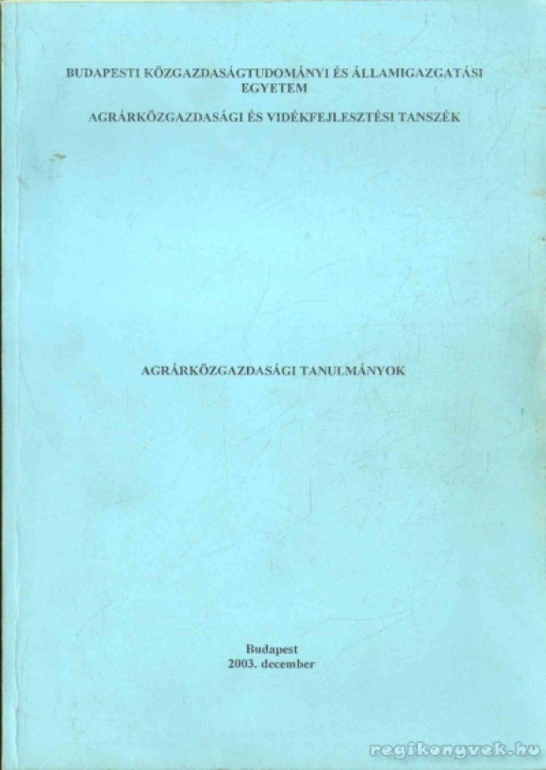 Nagy András, Csáki Csaba dr., Fertő Imre dr., Forgács Csaba dr., Módos Gyula dr., Elek Sándor dr. - Agrárközgazdasági tanulmányok [antikvár]