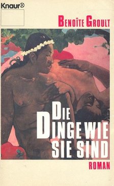 Groult, Benoite - Die Dinge wie sie sind [antikvár]