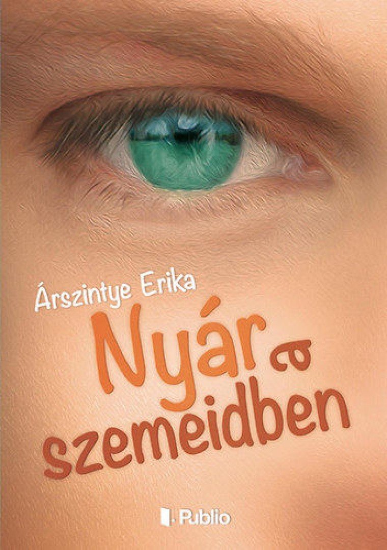 Árszintye Erika - Nyár a szemeidben [antikvár]