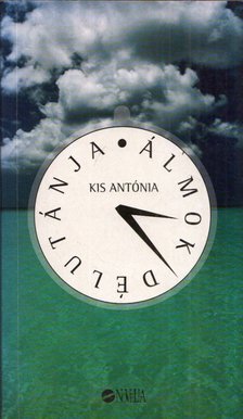 Kis Antónia - Álmok délutánja (dedikált) [antikvár]