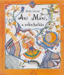 Bella István - Áni Máni, a zoknihalász [antikvár]
