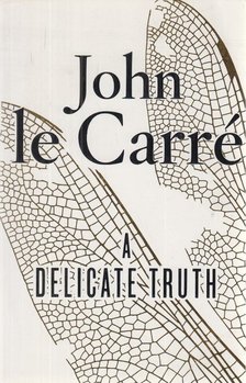 JOHN LE CARRÉ - A Delicate Truth [antikvár]