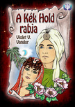 V. Vandor Violet - A Kék Hold rabja [eKönyv: epub, mobi]