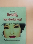 Mónus Ágnes - Beszélj, hogy boldog légy! [antikvár]