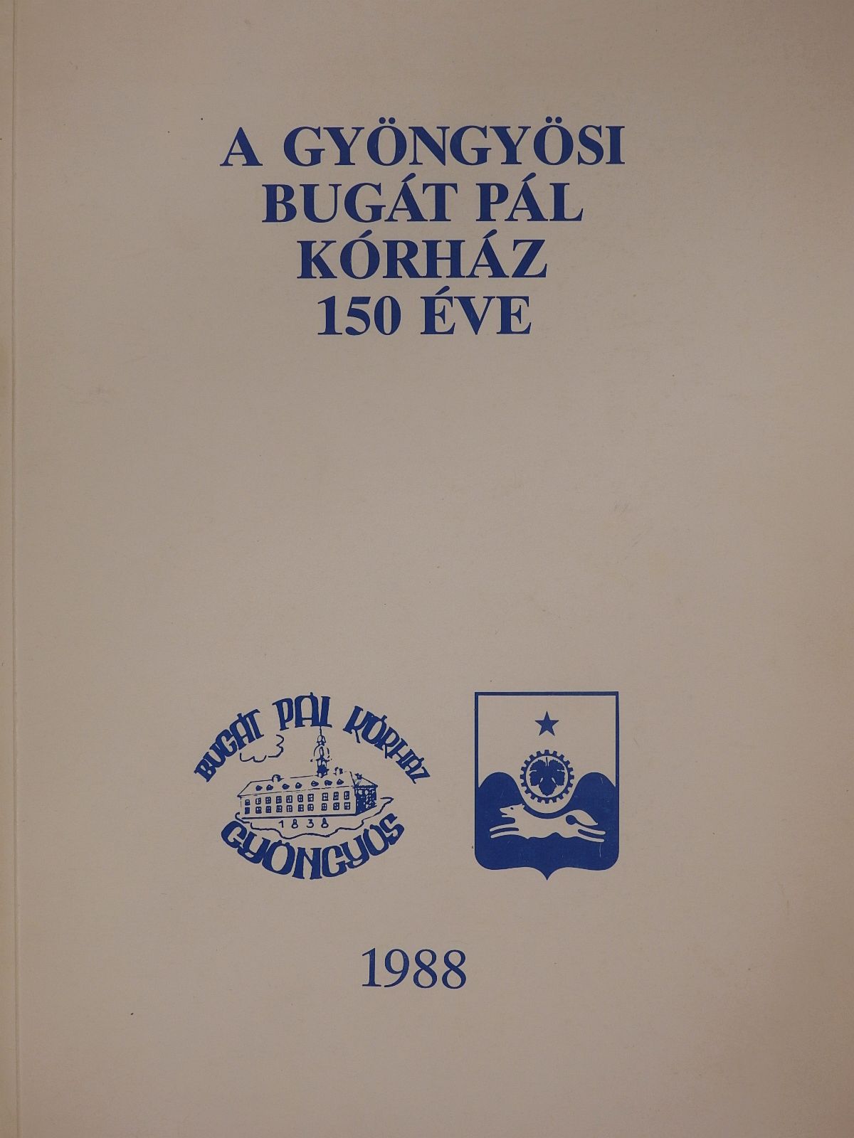 Dr. Misóczki Lajos - A gyöngyösi Bugát Pál Kórház 150 éve (dedikált példány) [antikvár]