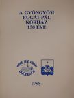 Dr. Misóczki Lajos - A gyöngyösi Bugát Pál Kórház 150 éve (dedikált példány) [antikvár]