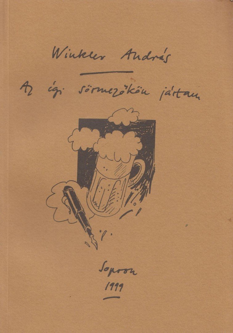 Winkler András - Az égi sörmezőkön jártam (dedikált) [antikvár]