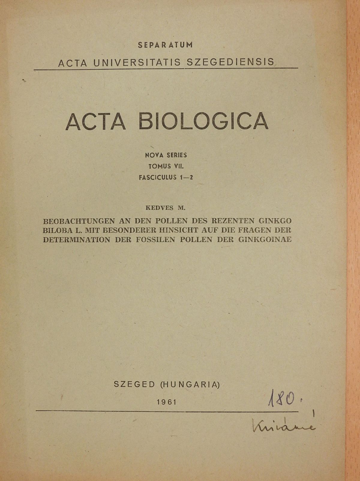 M. Kedves - Beobachtungen an den pollen des rezenten ginkgo biloba l. mit besonderer hinsicht auf die fragen der determination der fossilen pollen der ginkgoinae (dedikált példány) [antikvár]