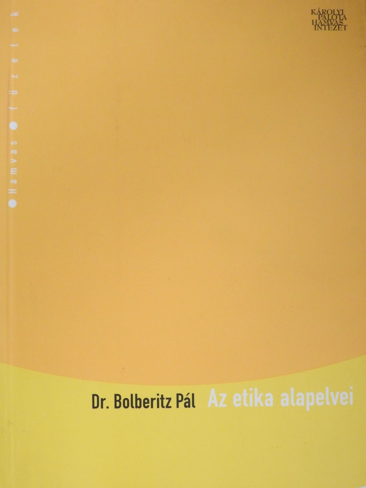 Dr. Bolberitz Pál - Az etika alapelvei (dedikált példány) [antikvár]