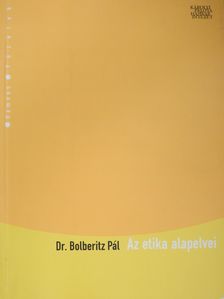Dr. Bolberitz Pál - Az etika alapelvei (dedikált példány) [antikvár]