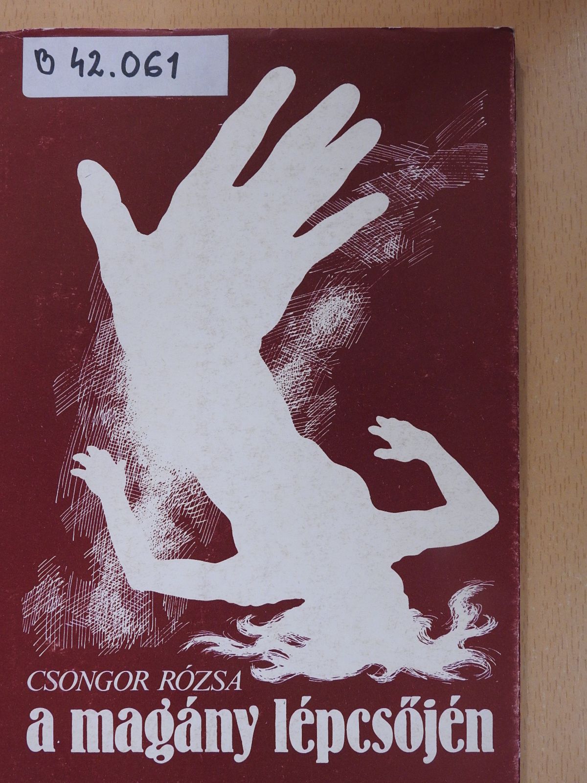 Csongor Rózsa - A magány lépcsőjén (aláírt példány) [antikvár]