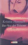 Hannah, Kristin - Der See der Träume [antikvár]