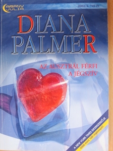 Diana Palmer - Az ausztrál férfi/A jégszív [antikvár]