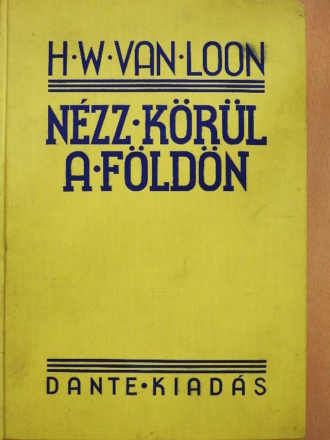 H. W. Van Loon - Nézz körül a Földön [antikvár]
