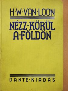 H. W. Van Loon - Nézz körül a Földön [antikvár]