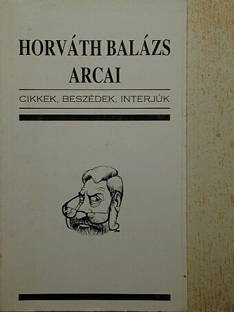Horváth Balázs arcai [antikvár]