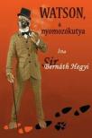 Sir Bernáth Hegyi - Watson, a nyomozókutya [antikvár]