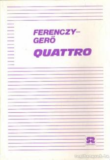 Gerő Judit, Ferenczy Gerő - Quattro [antikvár]