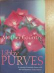 Libby Purves - Mother Country [antikvár]
