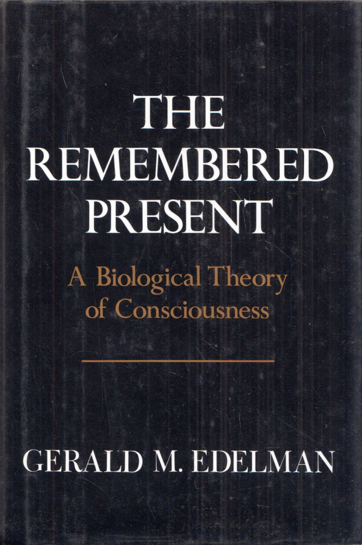 Gerald M. Edelman - The Remembered Present: A Biological Theory of Consciousness [antikvár]