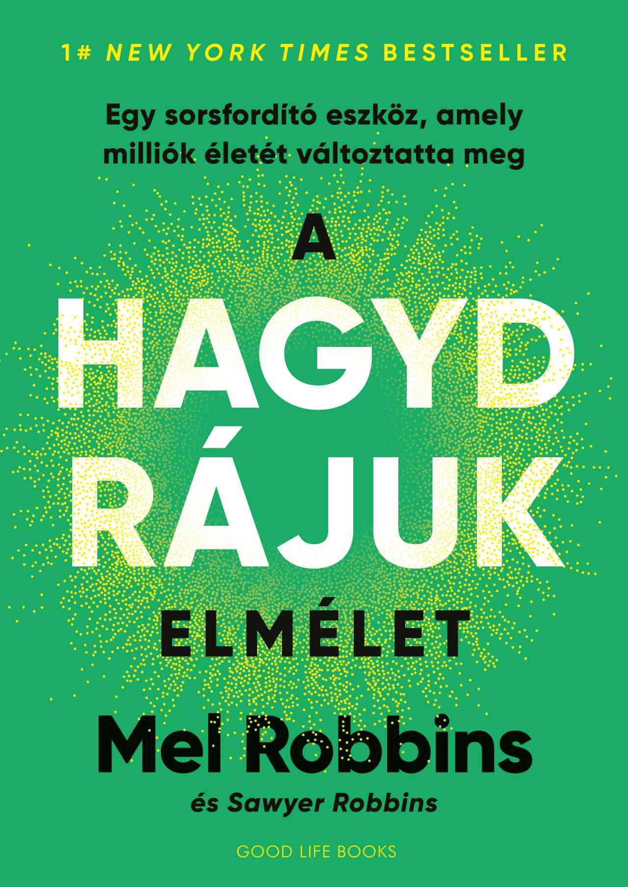 Mel Robbins - A HAGYD RÁJUK elmélet