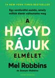Mel Robbins - A HAGYD RÁJUK elmélet
